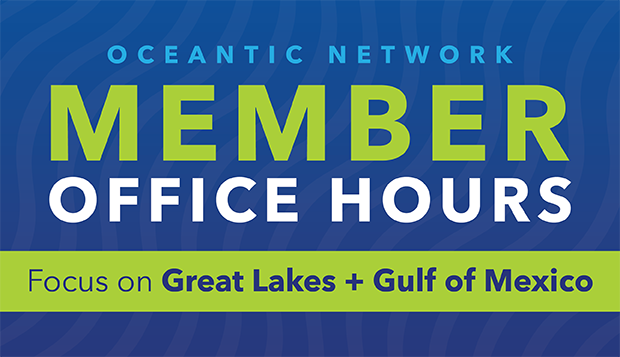 Member Office Hours: Focus on Great Lakes + Gulf of Mexico