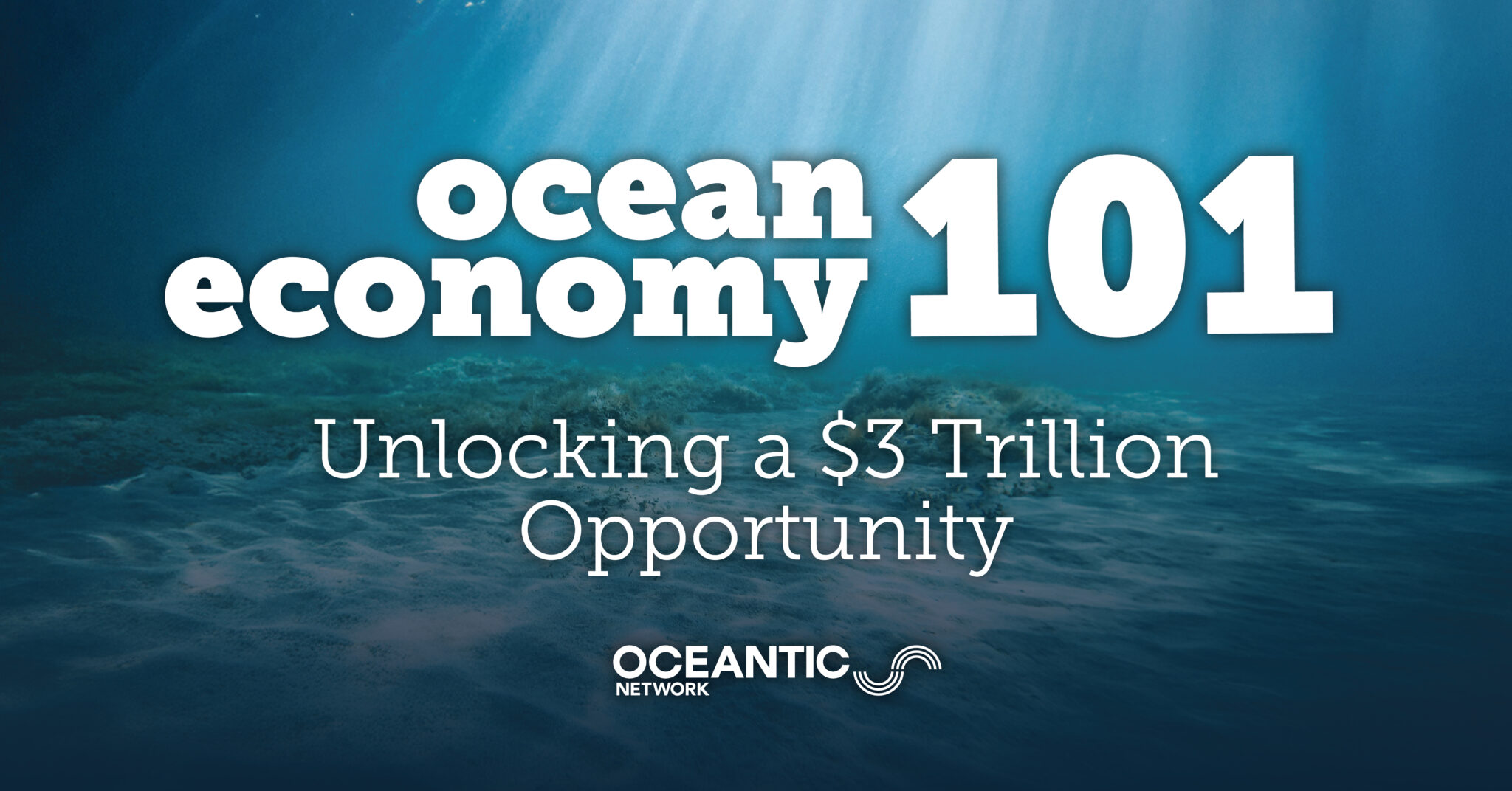 Unlocking a $3 Trillion Ocean Economy Opportunity - Oceantic Network
